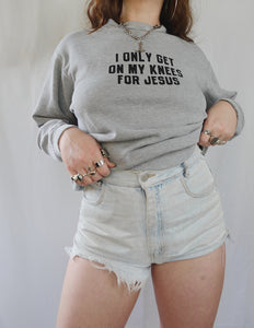 Handprinted 'I only get on my knees for Jesus/LEMMY' Grey Sweatshirt